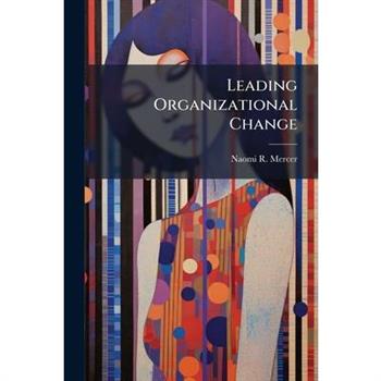 Leading Organizational Change