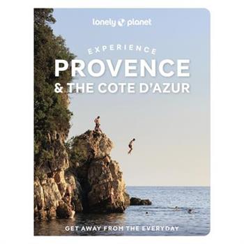 Lonely Planet Experience Provence & the Cote d'Azur