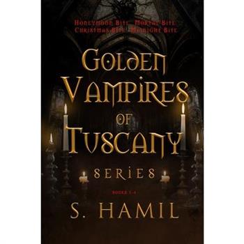 Golden Vampires of Tuscany Series, Books 1-4