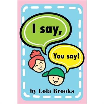 I Say, You Say