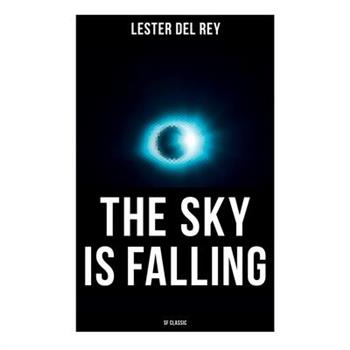 The Sky Is Falling (SF Classic)