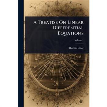 A Treatise On Linear Differential Equations