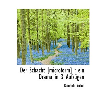 Der Schacht [Microform]
