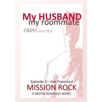 My Husband, My Roommate EPISODE 2 MISSION ROCK SF