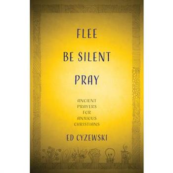Flee, Be Silent, Pray