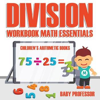 Division Workbook Math Essentials Children’s Arithmetic Books