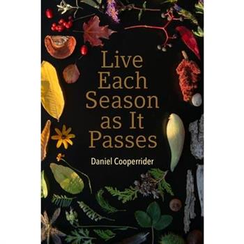 Live Each Season as It Passes