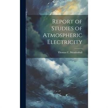 Report of Studies of Atmospheric Electricity