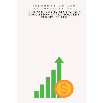 Information and communication technology in secondary education stakeholders perspectives