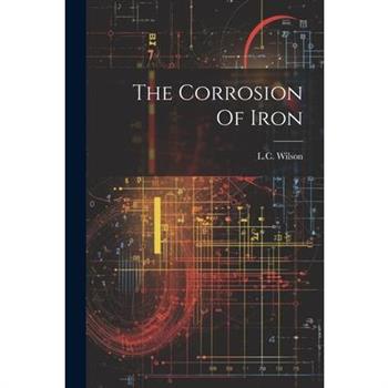 The Corrosion Of Iron