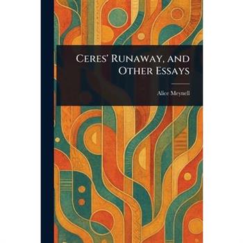 Ceres' Runaway, and Other Essays