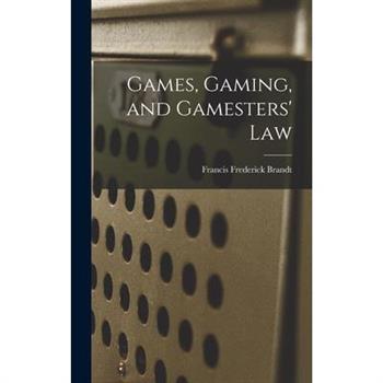 Games, Gaming, and Gamesters' Law