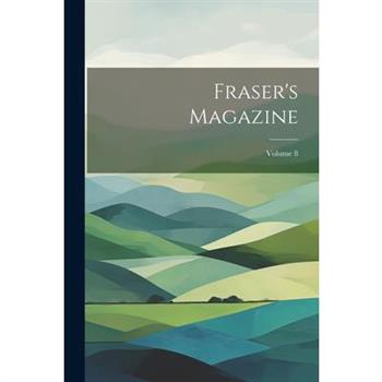 Fraser's Magazine; Volume 8