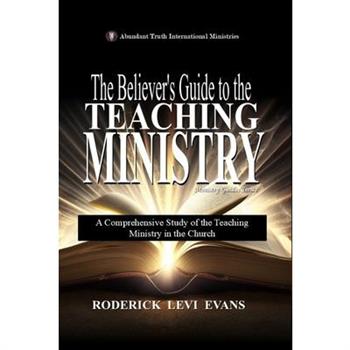 The Believer's Guide to the Teaching Ministry