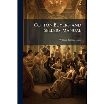 Cotton Buyers' and Sellers' Manual
