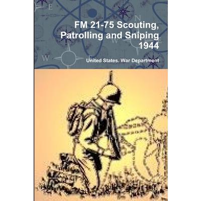 FM 21-75 Scouting, Patrolling and Sniping 1944