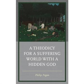 A Theodicy for a Suffering World with a Hidden God