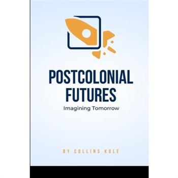 Postcolonial Futures