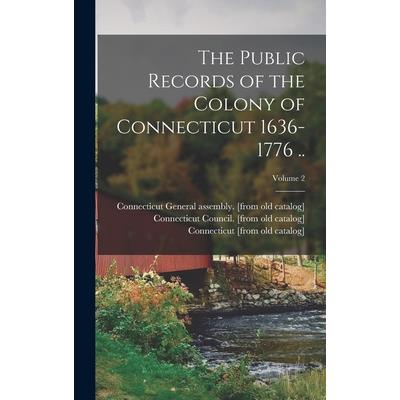 The Public Records of the Colony of Connecticut 1636-1776 ..; Volume 2