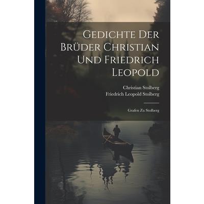 Gedichte Der Br羹der Christian Und Friedrich Leopold