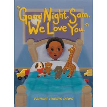 ”Good Night, Sam. We Love You.”