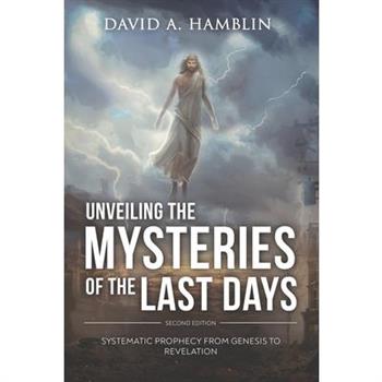 Unveiling the Mysteries of the Last Days