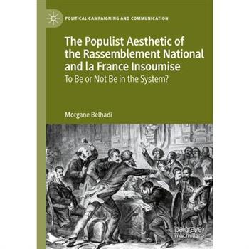 The Populist Aesthetic of the Rassemblement National and La France Insoumise