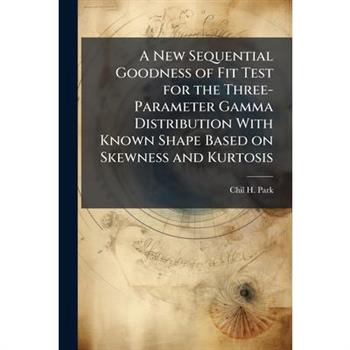A New Sequential Goodness of Fit Test for the Three-Parameter Gamma Distribution With Known Shape Based on Skewness and Kurtosis