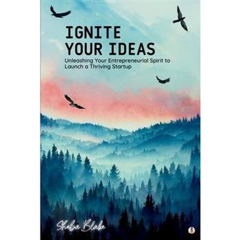 Ignite Your Ideas