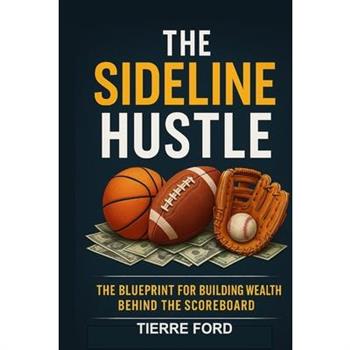The Sideline Hustle