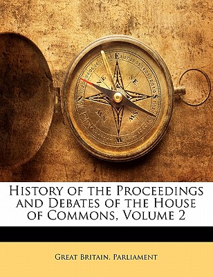 History of the Proceedings and Debates of the House of Commons, Volume 2