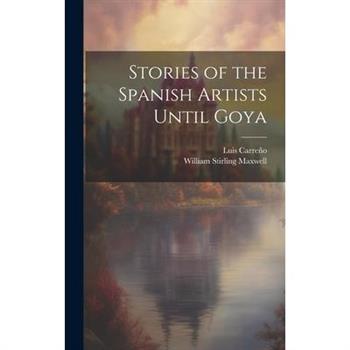 Stories of the Spanish Artists Until Goya