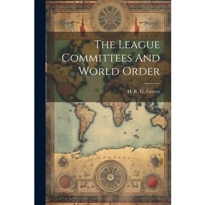 The League Committees And World Order