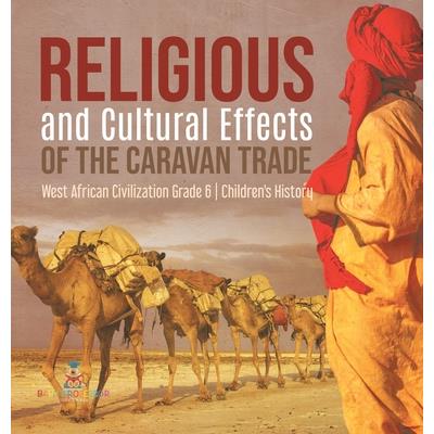 Religious and Cultural Effects of the Caravan Trade West African Civilization Grade 6 Children's History
