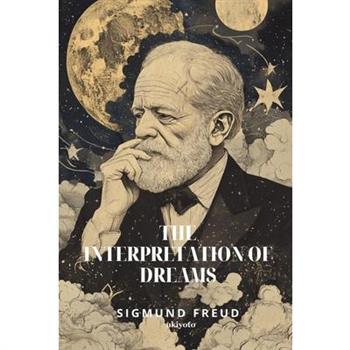 The Interpretation of Dreams Timeless Classics