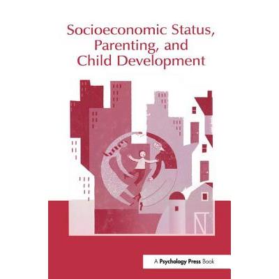Socioeconomic Status, Parenting, and Child Development