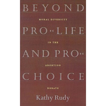 Beyond Pro-Life and Pro-Choice
