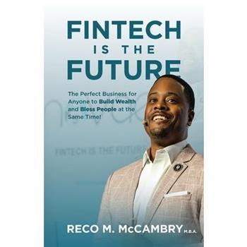 Fintech Is the Future Fintech Is the Future