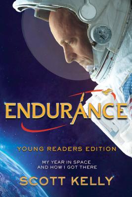 Endurance, Young Readers EditionMy Year in Space and How I Got There