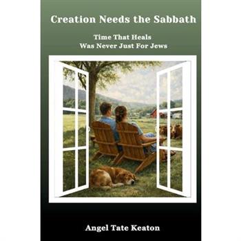 Creation Needs the Sabbath