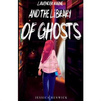 Lavender Raine and the Library of Ghosts