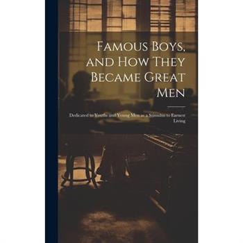 Famous Boys, and how They Became Great Men