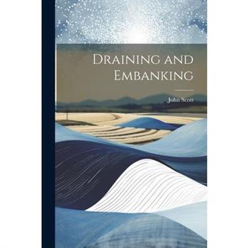 Draining and Embanking
