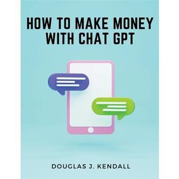 How to Make Money with Chat GPT