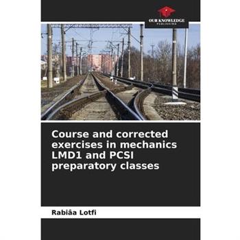 Course and corrected exercises in mechanics LMD1 and PCSI preparatory classes