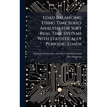 Load Balancing Using Time Series Analysis for Soft Real Time Systems With Statistically Periodic Loads
