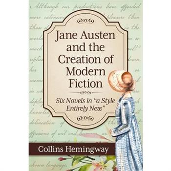 Jane Austen and the Creation of Modern Fiction