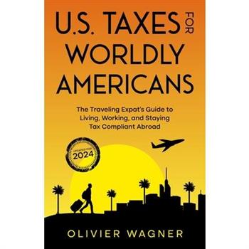 U.S. Taxes for Worldly Americans