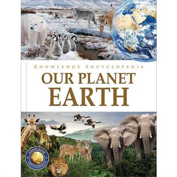 Knowledge Encyclopedia: Our Planet Earth