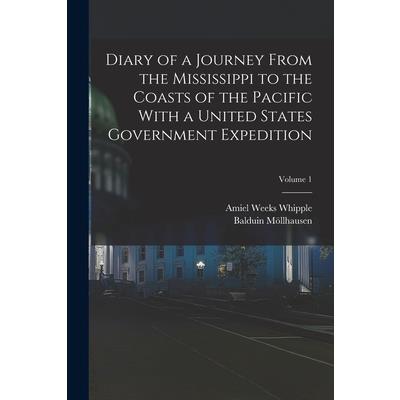 Diary of a Journey From the Mississippi to the Coasts of the Pacific With a United States Government Expedition; Volume 1